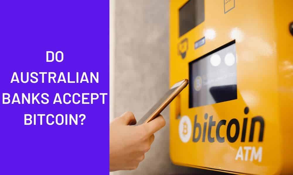 Do Australian Banks Accept Bitcoin