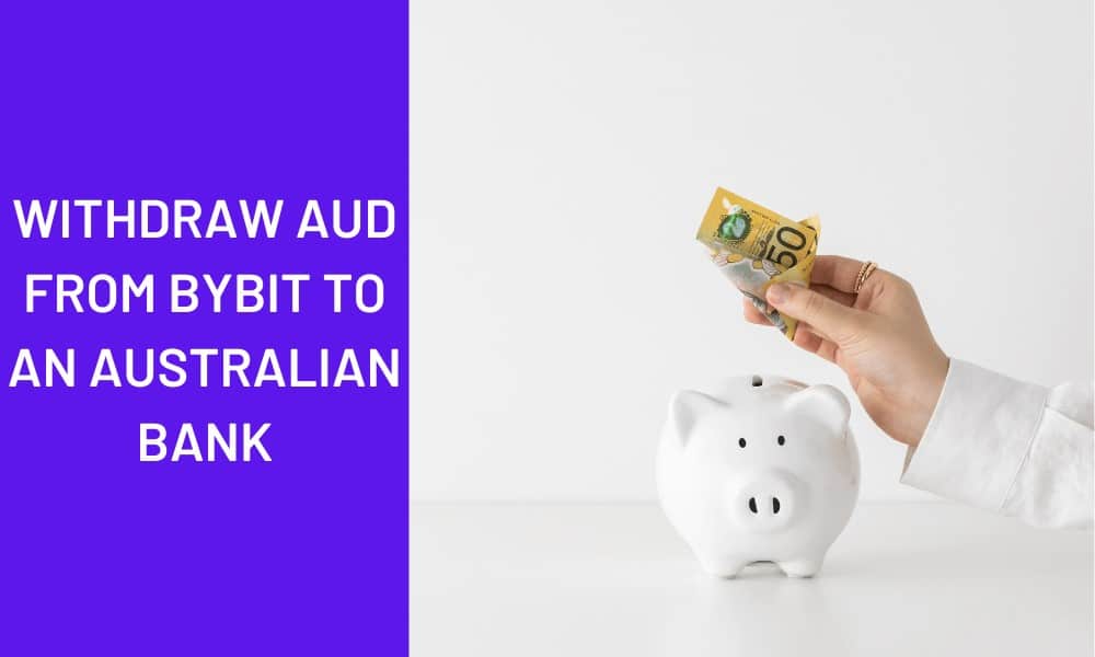 Withdraw AUD From Bybit To An Australian Bank